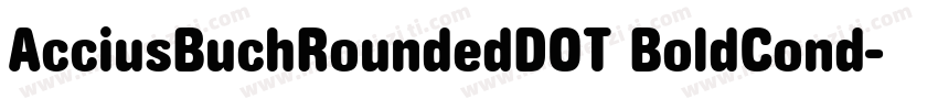 AcciusBuchRoundedDOT BoldCond字体转换